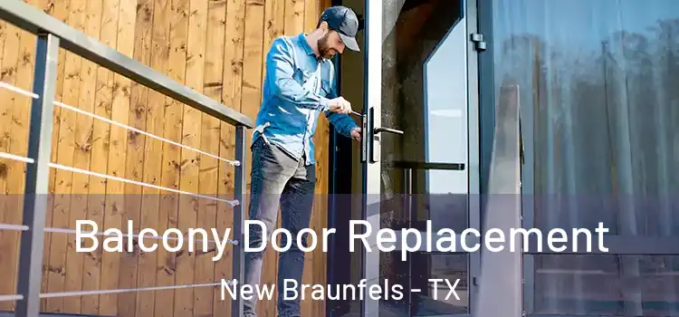  Balcony Door Replacement New Braunfels - TX