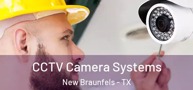 CCTV Camera Systems New Braunfels - TX