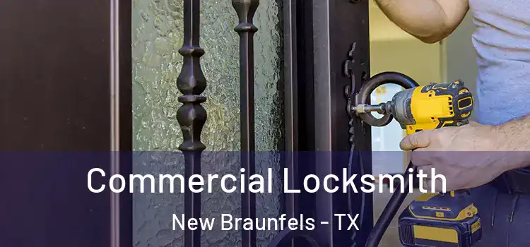 Commercial Locksmith New Braunfels - TX