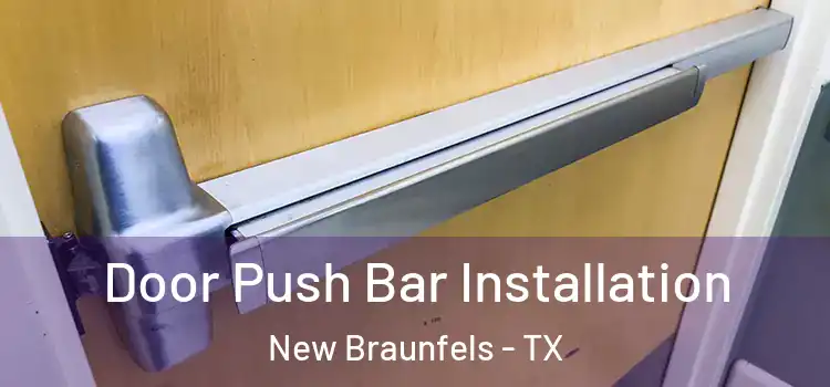 Door Push Bar Installation New Braunfels - TX