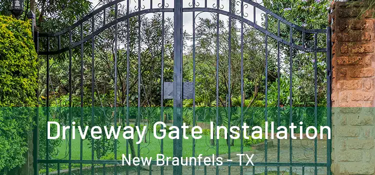 Driveway Gate Installation New Braunfels - TX