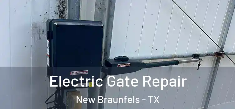 Electric Gate Repair New Braunfels - TX