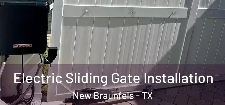 Electric Sliding Gate Installation New Braunfels - TX