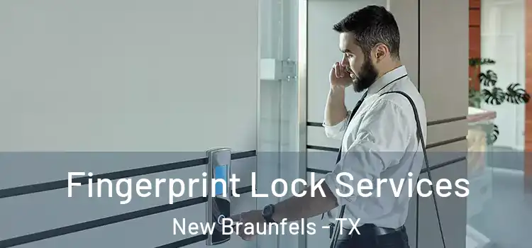 Fingerprint Lock Services New Braunfels - TX