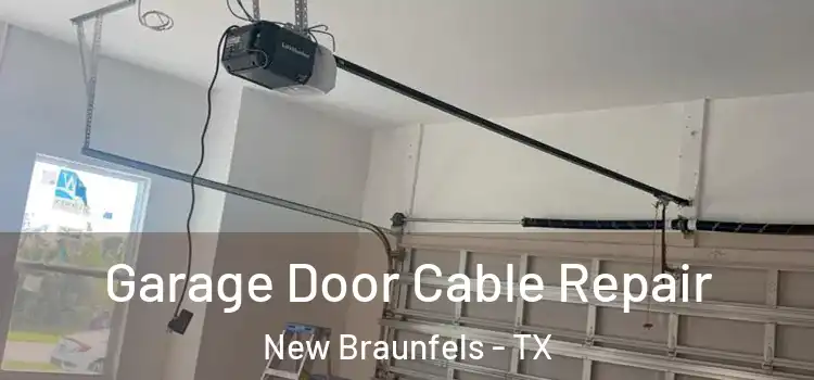  Garage Door Cable Repair New Braunfels - TX