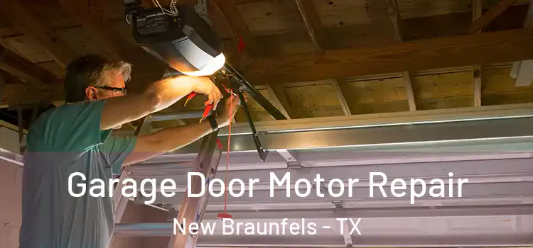  Garage Door Motor Repair New Braunfels - TX