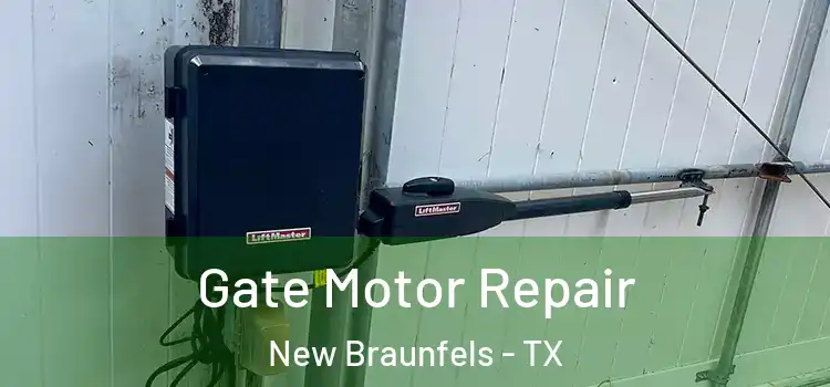 Gate Motor Repair New Braunfels - TX