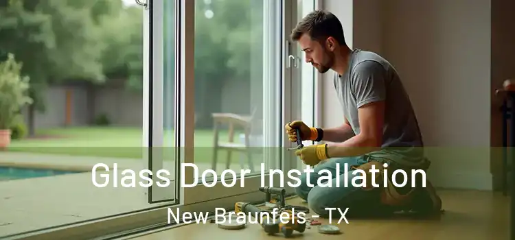 Glass Door Installation New Braunfels - TX