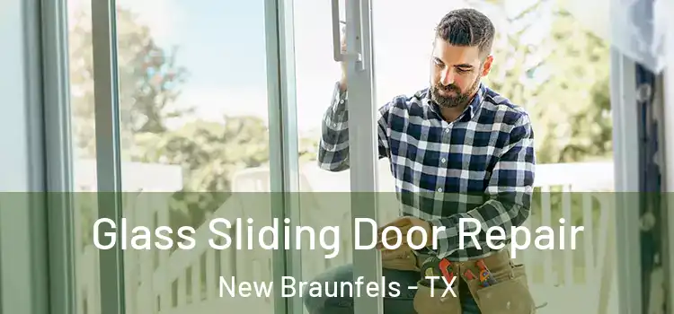 Glass Sliding Door Repair New Braunfels - TX