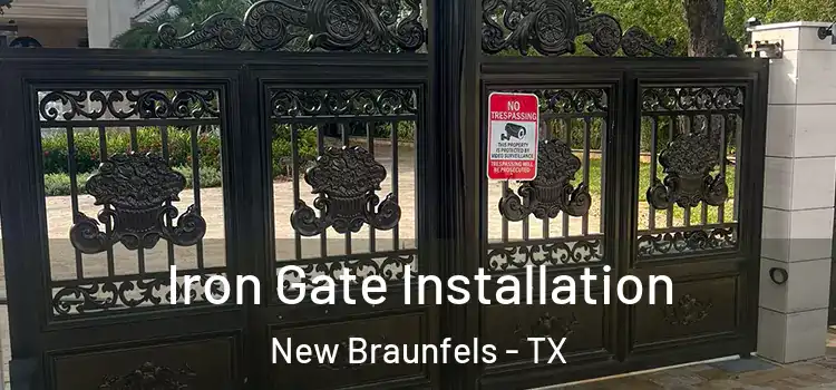 Iron Gate Installation New Braunfels - TX