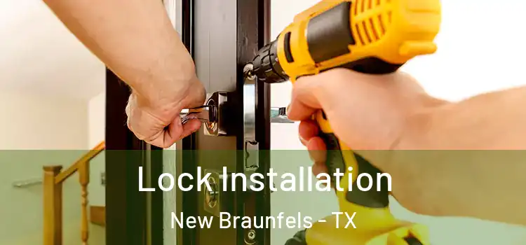 Lock Installation New Braunfels - TX