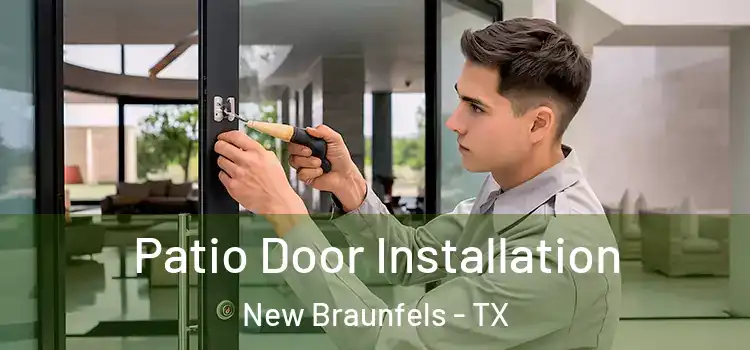 Patio Door Installation New Braunfels - TX