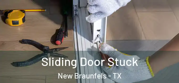 Sliding Door Stuck New Braunfels - TX
