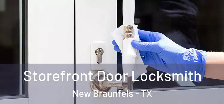 Storefront Door Locksmith New Braunfels - TX